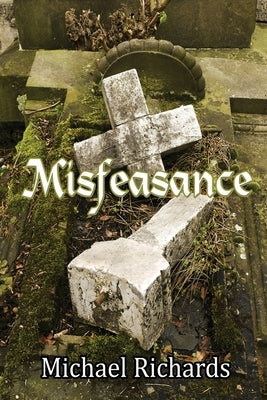 Misfeasance by Richards, Michael