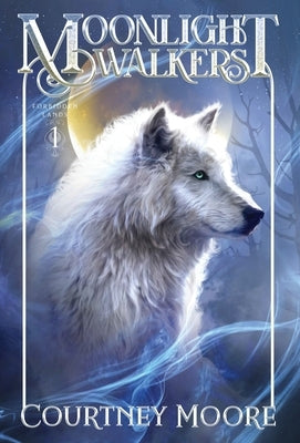 Moonlight Walkers: Forbidden Lands (Book 1) by Moore, Courtney