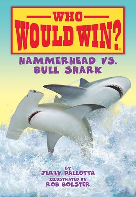 Hammerhead vs. Bull Shark by Pallotta, Jerry