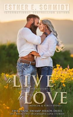 To Live, To Love: Swamp Heads by Schmidt, Esther E.