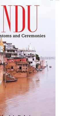 HINDU MANNERS, CUSTOMS and CEREMONIES by J. a., Abbe DuBois