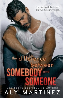 The Difference Between Somebody and Someone by Martinez, Aly
