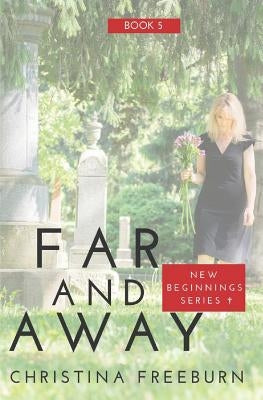 Far and Away: Inspirational Romantic Suspense by Freeburn, Christina