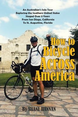 How to Bicycle Across America by Hannan, Shane