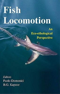 Fish Locomotion: An Eco-Ethological Perspective by Domenici, Paolo