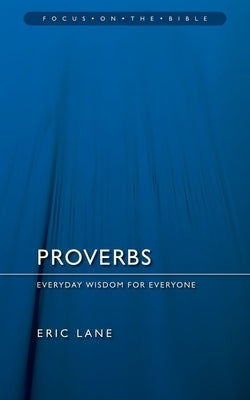 Proverbs: Everyday Wisdom for Everyone by Null Lane, Eric