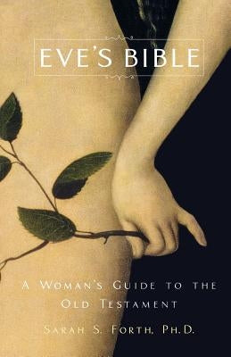 Eve's Bible by Forth, Sarah