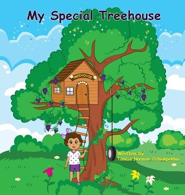 My Special Treehouse: Treehouse by Norman-Oshiokpekhai, Tonicia