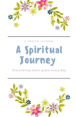 A Spiritual Journey Journal by Blain, Shirley