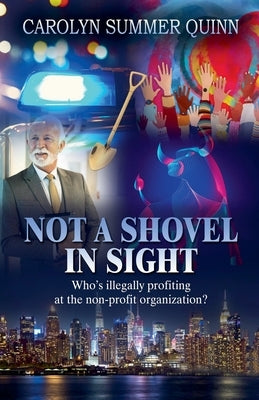 Not a Shovel in Sight by Quinn, Carolyn Summer
