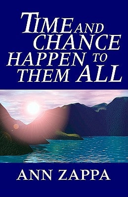 Time and Chance Happen to Them All by Zappa, Ann