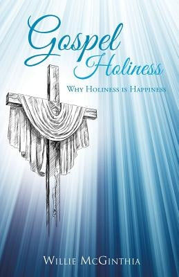 Gospel Holiness by McGinthia, Willie