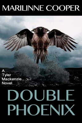 Double Phoenix: a Tyler Mackenzie novel by Cooper, Marilinne