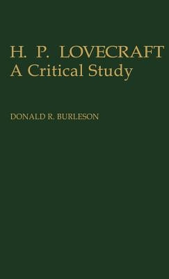 H. P. Lovecraft: A Critical Study by Burleson, Donald R.