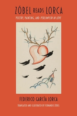 Zóbel Reads Lorca: Poetry, Painting, and Perlimplín in Love by García Lorca, Federico