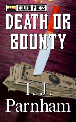 Death or Bounty by Parnham, I. J.
