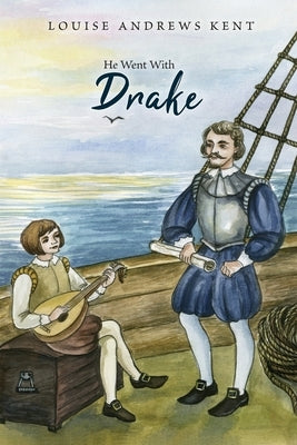 He Went With Drake by Kent, Louise Andrews