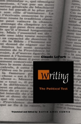 Writing: The Political Test by Lefort, Claude