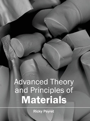 Advanced Theory and Principles of Materials by Peyret, Ricky