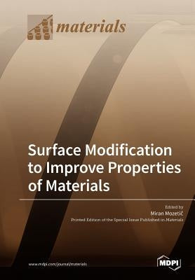 Surface Modification to Improve Properties of Materials by Mozetič, Miran