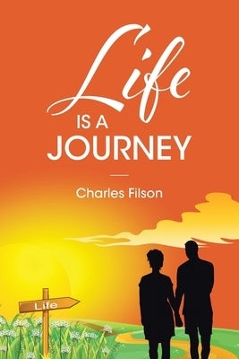 Life Is a Journey by Filson, Charles