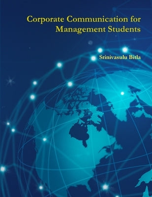 Corporate Communication for Management Students by Bitla, Srinivasulu
