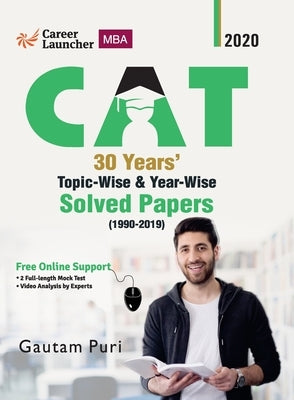 Cat 2020: 30 Years' Topic-wise & Year-wise Solved Papers 1990-2019 by Puri, Gautam