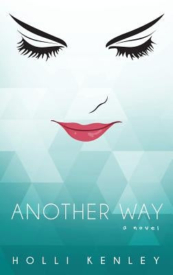 Another Way by Kenley, Holli