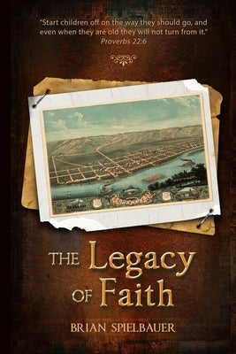 The Legacy of Faith by Spielbauer, Brian