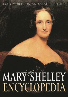 A Mary Shelley Encyclopedia by Feldman, Paula R.