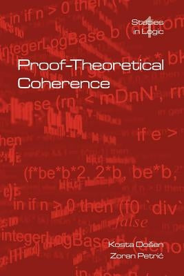 Proof-Theoretical Coherence by Dosen, Kosta