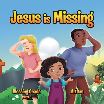 Jesus Is Missing by Obada, Blessing