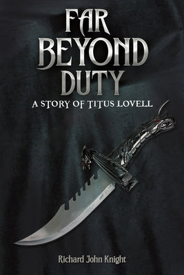 Far Beyond Duty by Knight, Richard John