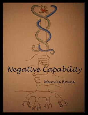Negative Capability by Bram, Marvin