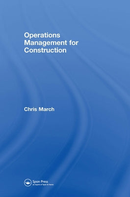Operations Management for Construction by March, Chris