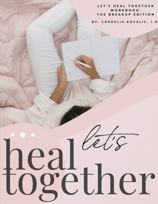 Let's Heal Together Workbook by Kovalic, Cordelia