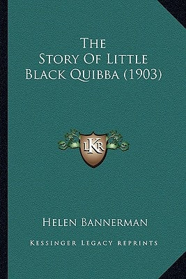 The Story Of Little Black Quibba (1903) by Bannerman, Helen