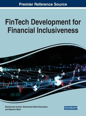 FinTech Development for Financial Inclusiveness by Anshari, Muhammad