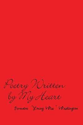 Poetry Written by My Heart by Wise, Young