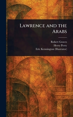 Lawrence and the Arabs by Graves, Robert