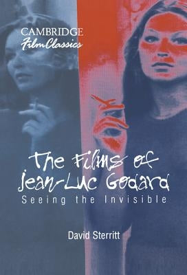 The Films of Jean-Luc Godard by Sterritt, David