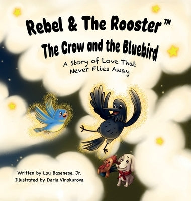 The Crow and the Bluebird: A Story of Love That Never Flies Away by Basenese, Lou