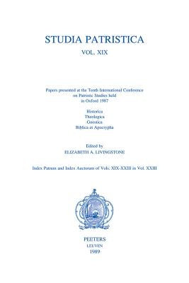 Studia Patristica. Vol. XIX - Historica, Theologica, Gnostica, Biblica Et Apocrypha by Livingstone, Ea