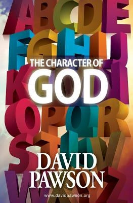 The Character of God by Pawson, David