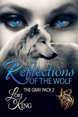 Reflections Of The Wolf by King, Lori