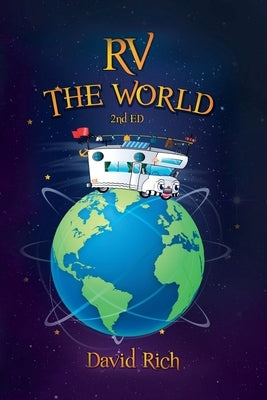 RV the World, 2nd Ed. by Rich, David