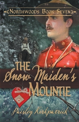 The Snow Maiden's Mountie by Kirkpatrick, Paisley