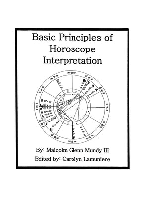 Basic Principles of Horoscope Interpretation by Mundy, Malcolm Glenn, III