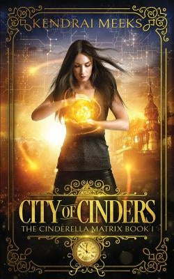 City of Cinders by Meeks, Kendrai