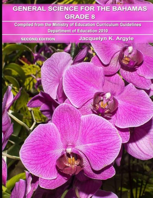 General Science for the Bahamas Grade 8 by Argyle, Jacquelyn K.